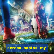 serena santos my pervy family